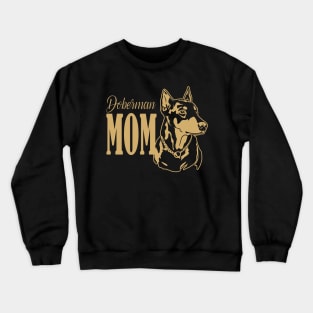 Doberman Mom Gifts Crewneck Sweatshirt